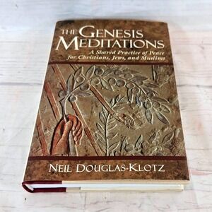 The Genesis Meditations A Shared Practice of Peace by Neil Douglas Klotz